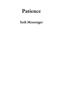 Title: Patience, Author: Seth Messenger