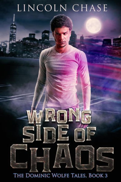 Wrong Side of Chaos (The Dominic Wolfe Tales, #3)