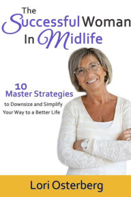 Title: The Successful Woman in Midlife, Author: Lori Osterberg