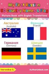 Title: My First Russian 50 Country Names & Flags Picture Book with English Translations (Teach & Learn Basic Russian words for Children, #18), Author: Veronika S.