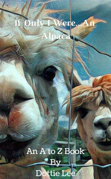 If Only I Were...An Alpaca (A to Z If Only I Were Series, #1)