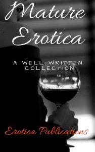 Title: Mature Erotica: A Well Written Collection, Author: Nancy Harrington