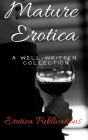 Mature Erotica: A Well Written Collection