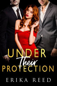 Title: Under Their Protection, Author: Erika Reed