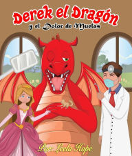 Title: Derek el Dragón y el Dolor de Muelas (Libros para ninos en español [Children's Books in Spanish)), Author: leela hope