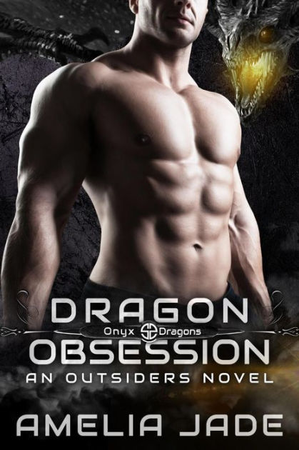 Dragon Obsession (Onyx Dragons, #2) by Amelia Jade | eBook | Barnes ...