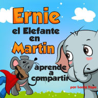 Title: Ernie el Elefante en Martin aprende a compartir (Libros para ninos en español [Children's Books in Spanish)), Author: leela hope