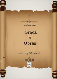 Title: Analogia entre Graça e Obras, Author: Andrey Waldeck