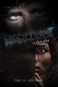 Title: Turn About is Fair Play, Author: Tari K. Robinson