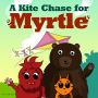 A Kite Chase for Myrtle (Bedtime children's books for kids, early readers)