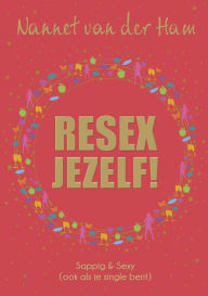 Title: Resex Jezelf! Sappig & Sexy - Ook als je single bent, Author: Nannet van der Ham