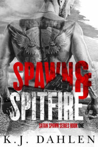 Title: Spawn & Spitfire (Satan's Spawn MC, #1), Author: Kj Dahlen