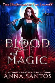 Title: Of Blood and Magic (The Chronicles of the Eylones, #1), Author: Anna Santos