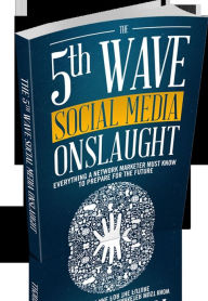 Title: The 5th Wave Social Media Onslaught, Author: Earl Otto