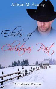 Title: Echoes of Christmas Past (Quick-Read Series, #6), Author: Allison M. Azulay