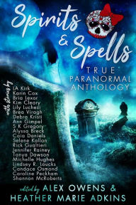 Title: Spirits & Spells True Paranormal Anthology, Author: Heather Marie Adkins