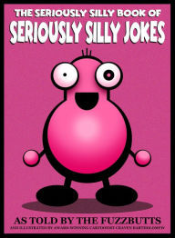 Title: The Seriously Silly Book of Seriously Silly Jokes, Author: Craven Bartholomew