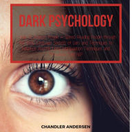 Title: Dark Psychology How to Analyze People - Speed Reading People through the Body Language Secrets of Liars and Techniques to Influence Anyone Using Manipulation Techniques and Persuasion Dark NLP, Author: Chandler Andersen