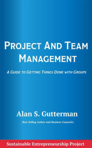 Title: Project & Team Management, Author: Alan S. Gutterman