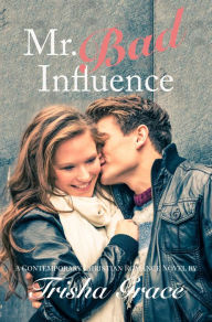 Title: Mr. Bad Influence (Shine), Author: Trisha Grace