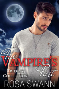 Title: The Vampire's Past Trilogy Collection, Author: Rosa Swann