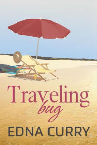 Title: Traveling Bug (Minnesota Romance novel series, #14), Author: Edna Curry