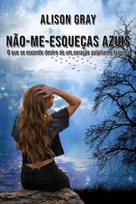 Title: Não-me-esqueças-azuis (Os Mistérios de Abby Foulkes), Author: Alison Gray