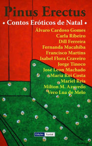 Title: Pinus Erectus: Contos Eróticos de Natal, Author: José Leon Machado