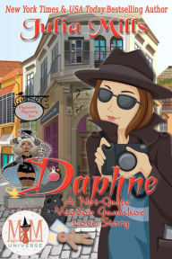Title: Daphne: A 'Not-Quite' Voodoo Gumshoe Love Story: Magic and Mayhem Universe (The 'Not-Quite' Love Story Series, #9), Author: Julia Mills