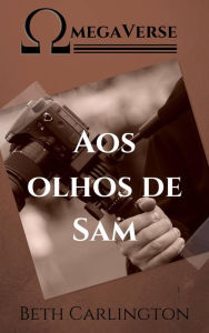 Title: Aos olhos de Sam, Author: Beth Carlington