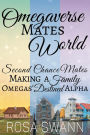 Omegaverse Mates World: Second Chance Mates, Making a Family, Omegas' Destined Alpha