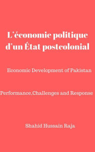 Title: L'économie politique d'un État postcolonial, Author: Shahid Hussain Raja