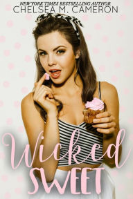 Title: Wicked Sweet, Author: Chelsea M. Cameron