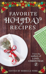 Title: Favorite Holiday Recipes From the Authors of Love, Christmas 2, Author: Mimi Barbour
