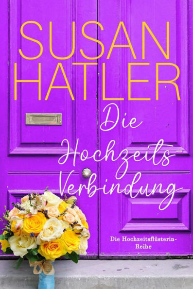 Die Hochzeitsverbindung (Die Hochzeitsflüsterin, #2)