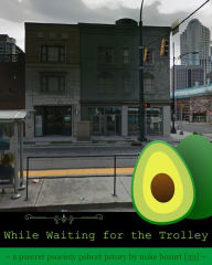 Title: While Waiting for the Trolley, Author: Mike Bozart