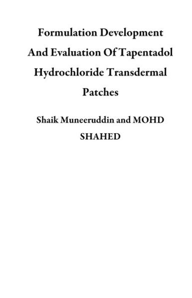 Formulation Development And Evaluation Of Tapentadol Hydrochloride Transdermal Patches