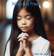 Title: What is a Prayer?, Author: gary lawson