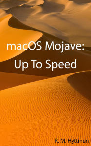 Title: macOS Mojave: Up To Speed, Author: R.M. Hyttinen