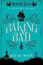 Baking Bad - A Cozy Mystery (With Dragons)