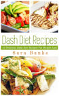 Dash Diet Recipes: 42 Delicioous Dash Diet Recipes For Weight Loss