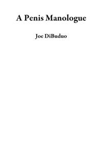 Title: A Penis Manologue, Author: Joe DiBuduo