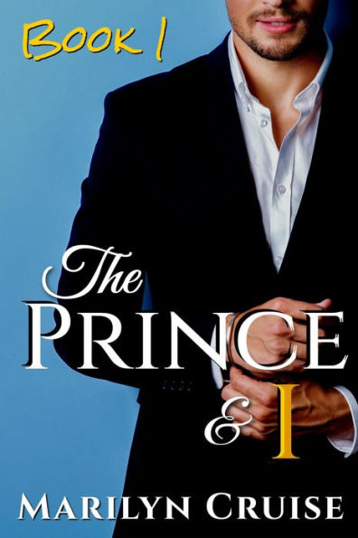 The Prince and I, Book 1 (A Scandalous Royal Love Story, #1)
