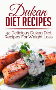 Title: Dukan Diet Recipes: 42 Delicious Dukan Diet Recipes For Weight Loss, Author: Sara Banks