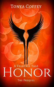 Title: Honor (A Valkyrie Tale, #0), Author: Tonya Coffey