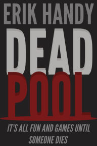Title: Dead Pool, Author: Erik Handy