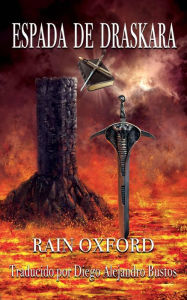 Title: Espada de Draskara (Hechiceros de Syndrial 2, #2), Author: Rain Oxford