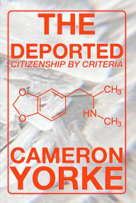Title: The Deported - Citizenship by Criteria (The Chemsex Trilogy, #4), Author: Cameron Yorke
