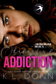 Title: Obsessive Addiction (Those Malcolm Boys, #1), Author: KL Donn