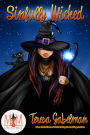 Sinfully Wicked: Magic and Mayhem Universe (Wicked Series, #2)